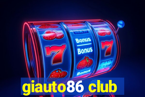 giauto86 club