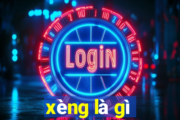 xèng là gì