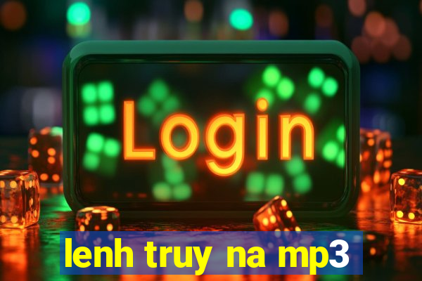 lenh truy na mp3