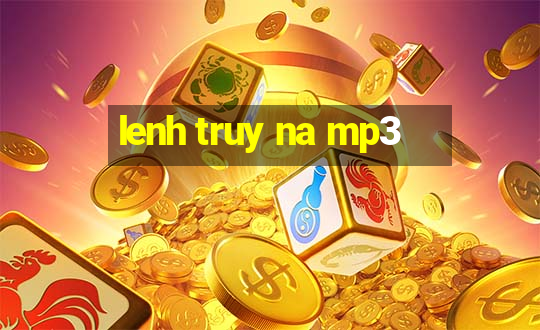 lenh truy na mp3