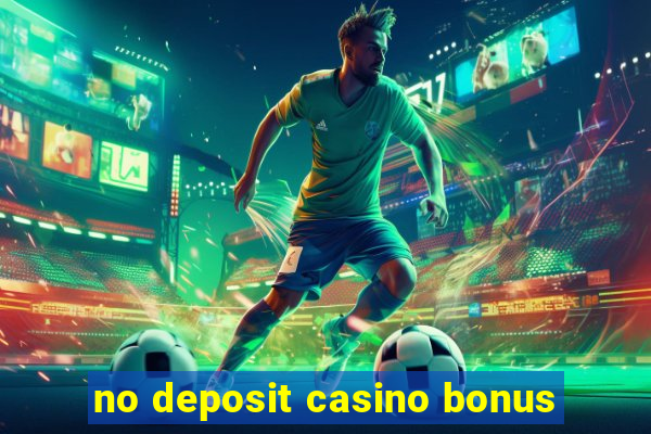 no deposit casino bonus