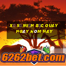 xổ số miền bắc quay ngày hôm nay