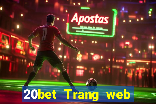 20bet Trang web blOG đầy xổ số