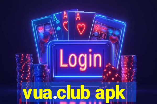 vua.club apk