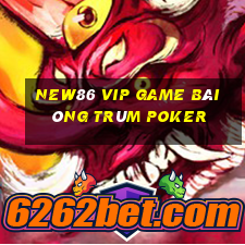 New86 Vip Game Bài Ông Trùm Poker