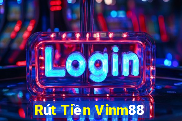 Rút Tiền Vinm88