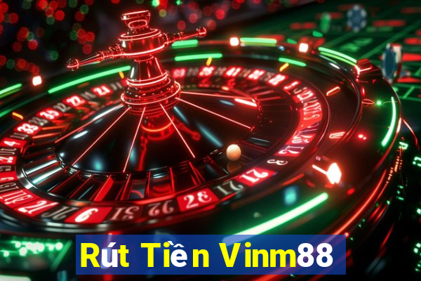 Rút Tiền Vinm88