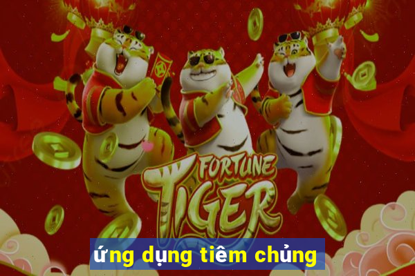 ứng dụng tiêm chủng