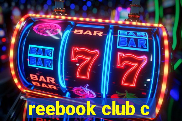 reebook club c