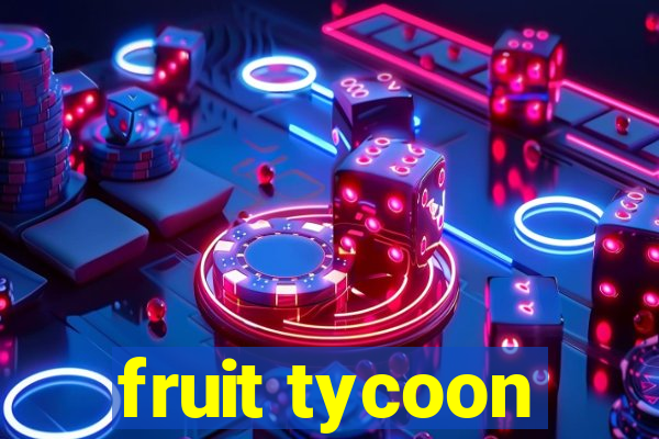 fruit tycoon