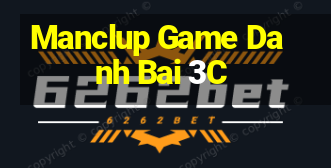 Manclup Game Danh Bai 3C