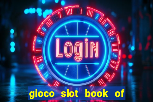 gioco slot book of ra gratis