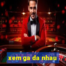 xem ga da nhau