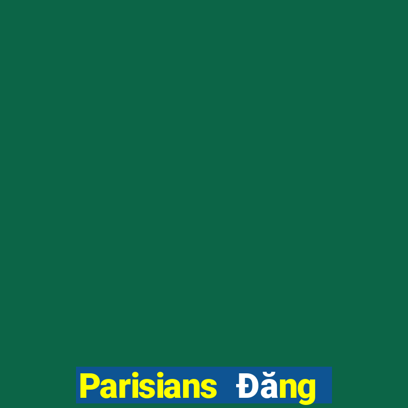 Parisians Đăng nhập để tải về