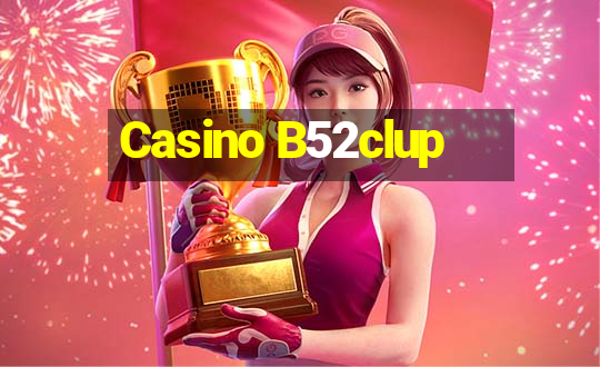 Casino B52clup