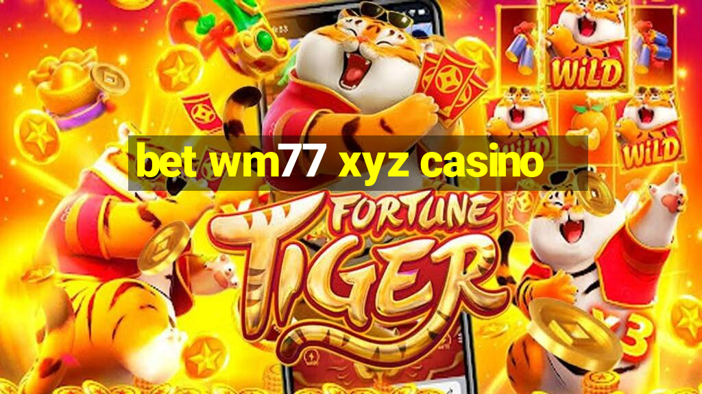 bet wm77 xyz casino