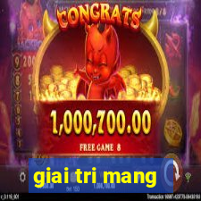 giai tri mang