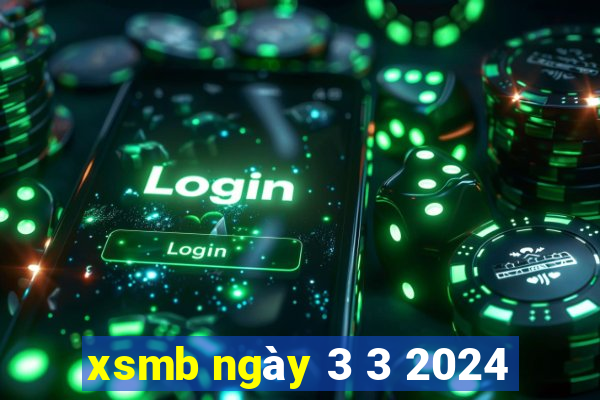 xsmb ngày 3 3 2024