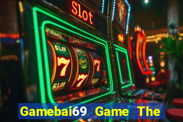 Gamebai69 Game The Bài Hack