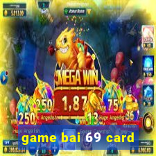 game bai 69 card