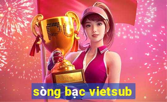 sòng bạc vietsub