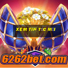 xem tin tức mới