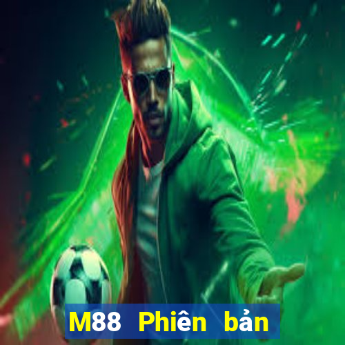 M88 Phiên bản Android cực thịnh