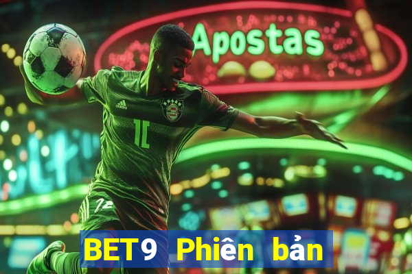 BET9 Phiên bản mới nhất Entry