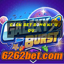 cách bet bóng hiệu quả