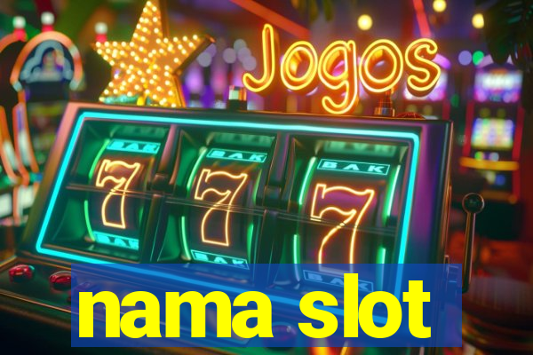 nama slot