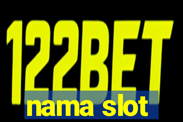 nama slot