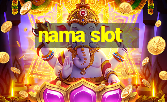 nama slot