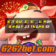 kết quả xổ số đắk nông ngày 23 tháng 03