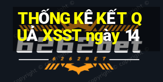 THỐNG KÊ KẾT QUẢ XSST ngày 14