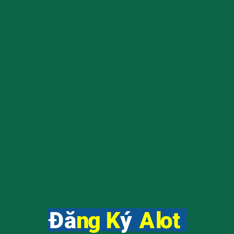 Đăng Ký Alot