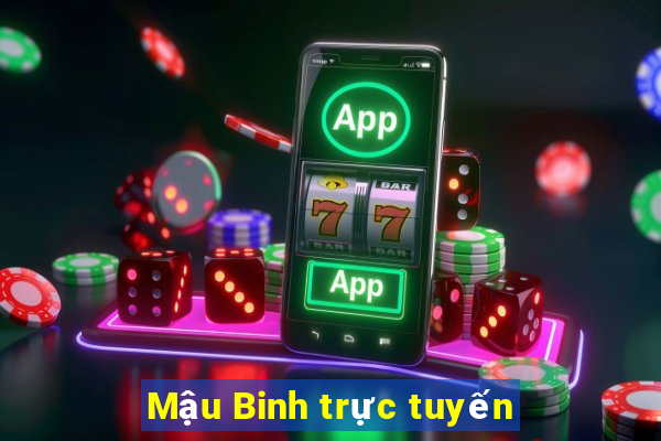 Mậu Binh trực tuyến