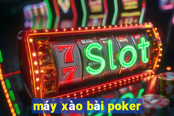 máy xào bài poker