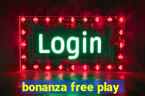 bonanza free play