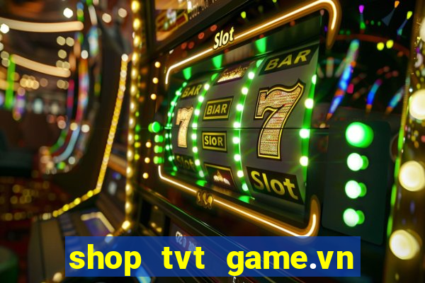 shop tvt game.vn vòng quay kim