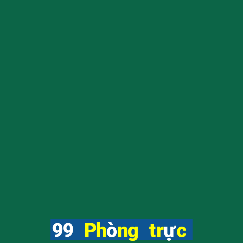 99 Phòng trực tiếp Việt nam