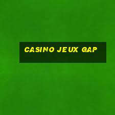 casino jeux gap