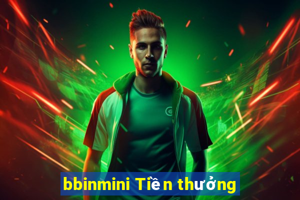 bbinmini Tiền thưởng