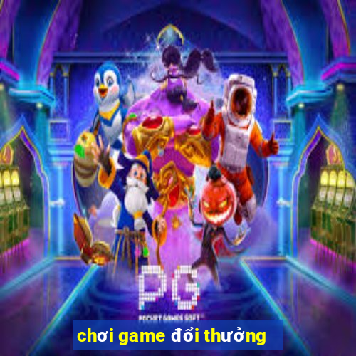 chơi game đổi thưởng