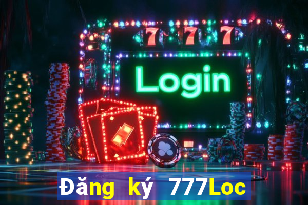 Đăng ký 777Loc Tặng 150k