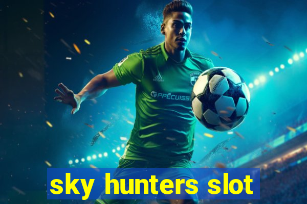 sky hunters slot