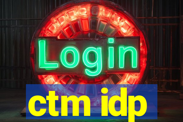 ctm idp