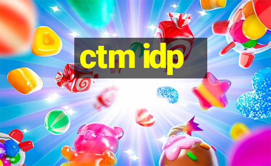 ctm idp