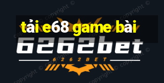 tải e68 game bài