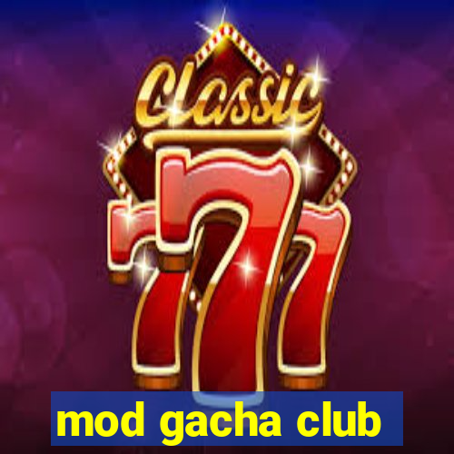 mod gacha club