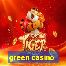 green casino